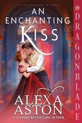 Cover: An Enchanting Kiss - Dragonblade Publishing, Inc.