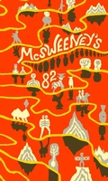 Cover: McSweeney's Issue 82 (McSweeney's Quarterly Concern) - McSweeney's Publishing