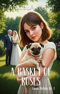 Cover: A Basket of Roses - Hunthaven Press