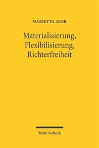 Abbildung von: Materialisierung, Flexibilisierung, Richterfreiheit - Mohr Siebeck