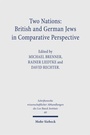Cover: Two Nations: British and German Jews in Comparative Perspective - Mohr Siebeck