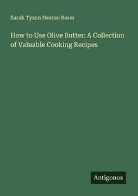 Enlarge image Cover: How to Use Olive Butter: A Collection of Valuable Cooking Recipes - Antigonos Verlag