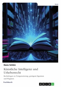 Abbildung von: Künstliche Intelligenz und Urheberrecht - GRIN Verlag
