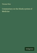 Cover: Commentary on the Hindu system of Medicine - Antigonos Verlag