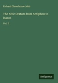 Cover: The Attic Orators from Antiphon to Isaeos - Antigonos Verlag