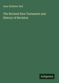 Enlarge image Cover: The Revised New Testament and History of Revision - Antigonos Verlag