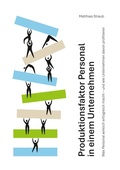 Cover: Produktionsfaktor Personal in einem Unternehmen - BoD - Books on Demand