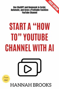 Abbildung von: Start a "How To" YouTube Channel with AI: - epubli