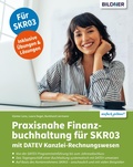 Cover: Praxisnahe Finanzbuchhaltung f&uuml;r SKR03 mit DATEV Kanzlei-Rechnungswesen - Bildner Verlag