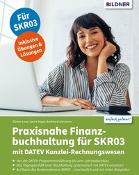 Enlarge image Cover: Praxisnahe Finanzbuchhaltung für SKR03 mit DATEV Kanzlei-Rechnungswesen - Bildner Verlag