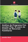 Cover: Analise do Programa Pre-escolar Play 'N Learn do Centro de Recursos Familiares - Edicoes Nosso Conhecimento