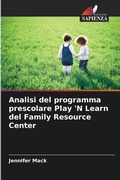 Cover: Analisi del programma prescolare Play 'N Learn del Family Resource Center - Edizioni Sapienza