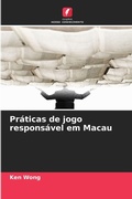 Cover: Praticas de jogo responsavel em Macau - Edicoes Nosso Conhecimento