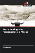 Cover: Pratiche di gioco responsabile a Macao - Edizioni Sapienza
