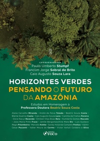Abbildung von: HORIZONTES VERDES PENSANDO O FUTURO DA AMAZÔNIA - 1ª ED - 2025 - Editora Foco