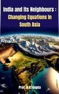 Cover: India and Its Neighbours and Changing Equations in South Asia - Unknown