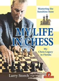 Abbildung von: My Life in Chess - Mastering the Sunshine State - Thinkers Publishing