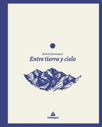 Abbildung von: Entre tierra y cielo - Ediciones Unibagué