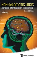 Cover: Non-axiomatic Logic: A Model Of Intelligent Reasoning - World Scientific Publishing Co Pte Ltd
