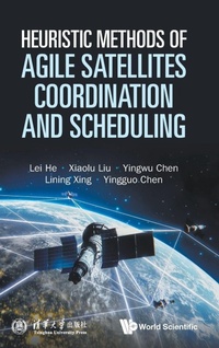 Enlarge image Cover: Heuristic Methods Of Agile Satellites Coordination And Scheduling - World Scientific Publishing Co Pte Ltd