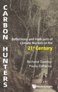 Cover: Carbon Hunters: Reflections And Forecasts Of Climate Markets In The 21st Century - World Scientific Publishing Co Pte Ltd