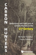 Cover: Carbon Hunters: Reflections And Forecasts Of Climate Markets In The 21st Century - World Scientific Publishing Co Pte Ltd