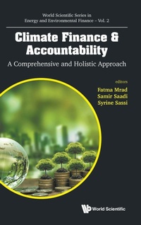 Enlarge image Cover: Climate Finance & Accountability: A Comprehensive And Holistic Approach - World Scientific Publishing Co Pte Ltd