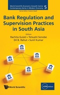 Cover: Bank Regulation And Supervision Practices In South Asia - World Scientific Publishing Co Pte Ltd