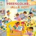 Cover: Preescolar, !alla voy! (Preschool, Here I Come! Spanish Edition) - Grosset & Dunlap Inc.,U.S.