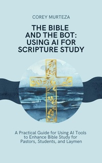 Abbildung von: The Bible and the Bot: Using AI for Scripture Study - Wonder Woman Books