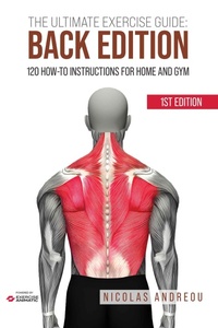 Enlarge image Cover: The Ultimate Exercise Guide: Back Edition 120 How-to Instructions for Home and Gym (The Ultimate Fitness & Workout Exercise Guide, #0) - NICOLAS ANDREOU
