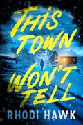 Cover: This Town Won't Tell - Crooked Lane Books