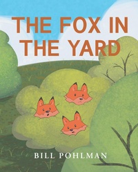 Abbildung von: The Fox in the Yard - Covenant Books, Inc.