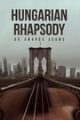 Cover: Hungarian Rhapsody - Covenant Books, Inc.