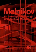Cover: Melnikov: An Investigation Through Architectural Models - Lars M&uuml;ller Publishers