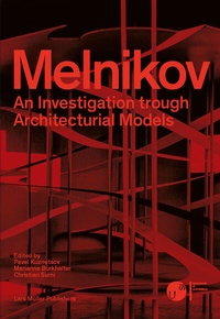 Abbildung von: Konstantin Melnikov: The Master of the Architectural Form - Lars Müller Publishers