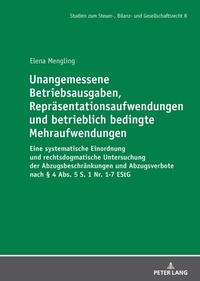 Abbildung von: Unangemessene Betriebsausgaben, Repräsentationsaufwendungen und betrieblich bedingte Mehraufwendungen - Peter Lang Verlag