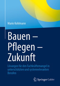 Abbildung von: Bauen - Pflegen - Zukunft - Springer Gabler