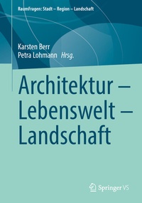 Abbildung von: Architektur - Lebenswelt - Landschaft - Springer VS
