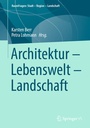 Cover: Architektur - Lebenswelt - Landschaft - Springer VS