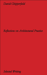Enlarge image Cover: David Chipperfield Architects: Selected Writing. Reflections on Architectural Practice - König, Walther
