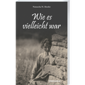 Cover: Wie es vielleicht war - Spurbuchverlag