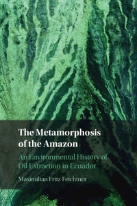 Enlarge image Cover: The Metamorphosis of the Amazon - Cambridge University Press