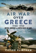 Cover: Air War Over Greece 1940-1950 - Pen & Sword Books Ltd