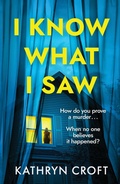 Cover: I Know What I Saw - Headline Book Publishing