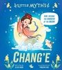 Cover: Little Myths: Chang'e - Hodder Children's Books