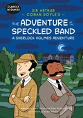 Cover: Classics in Comics: Sir Arthur Conan Doyle's The Adventure of the Speckled Band: A Sherlock Holmes Adventure - Franklin Watts Ltd