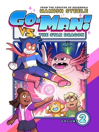 Enlarge image Cover: Go-Man vs. the Star Dragon - Union Square Kids