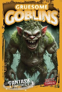 Enlarge image Cover: Gruesome Goblins - Gareth Stevens Publishing