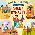 Cover: Jump into History: Discover the Shang Dynasty - Wayland